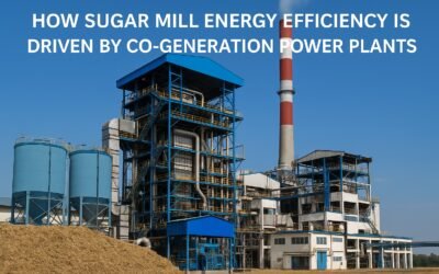 How Sugar Mill Energy Efficiency Is Driven by Co-Generation Power Plants